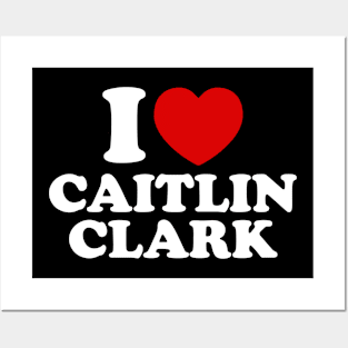 I Love Caitlin Clark Posters and Art